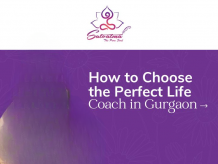 How to choose Perfect life coach in Gurgaon