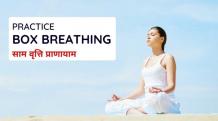 How to Practice Box Breathing (Sama Vritti Pranayama or Similar Breathing)