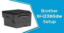 Brother hl-l2390DW Setup - How to Setup Brother hl-l2390DW Printer