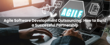 Agile Software Development Outsourcing: How to Build a Successful Partnership - i Business Day