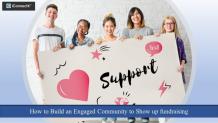 How to Build an Engaged Community to Show up fundraising - Gyana Bhandar