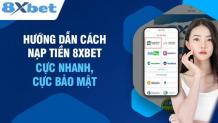 Cần chú ý điều gì khi gửi tiền 8XBET