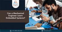 Can a mechanical engineer learn embedded systems?