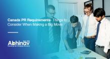 Canada PR Requirements- Things to Consider When Making a Big Move