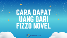 2 Cara Dapat Uang Dari Fizzo Novel dengan Cepat