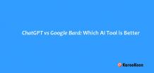ChatGPT vs Google Bard: Which AI Tool is Better? - Karookeen