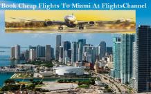 Fly in Style On Flight Tickets to Miami for Its Wonderful Beach