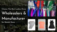 Choose the Best Ladies Dress Wholesalers and Manufacturer for Retails Store &#8211; Ladies Clothing Wholesaler