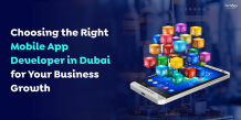 Choosing the Right Mobile App Developer in Dubai for Your Business Growth