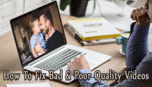 3 Easy Methods To Fix Bad Quality Videos In The Digital Devices