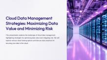 PPT - Cloud DataManagement Strategies Maximizing Data Value and Minimizing-Risk PowerPoint Presentation - ID:13905396