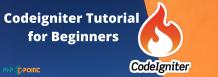 CodeIgniter Tutorial for  Beginners