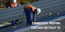 Commercial Roofing Services: Professional Roofers in Foley, AL