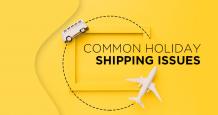 How to Handle Common Holiday Shipping Issues this Season