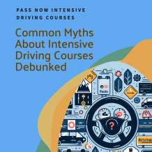Common Myths About Intensive Driving Courses Debunked - Pass Now - Intensive Driving Courses