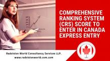 Comprehensive Ranking System (CRS) Score to Enter in Canada Express Entry | Radvision World