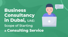 Business Consultancy in Dubai, UAE: Scope of Starting a Consulting Service