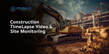 Construction TimeLapse Video &amp; Site Monitoring - Studio 52