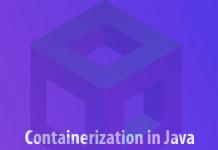  What is Containerization in Java?