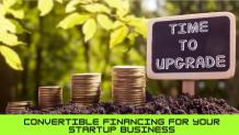 Convertible Financing for Your Startup – Things You Need to Know About &#8211; Cash Flow Consultants