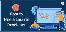 How Much it Cost to Hire Laravel Developer in 2022-23