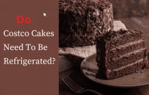 Do Costco Cakes Need To Be Refrigerated? - AalikInfo