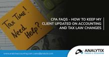 CPA FAQs - How to Keep Clients Updated on Accounting and Tax Law Changes