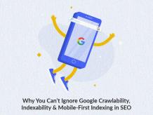Google Crawlability, Indexability & Mobile-First Indexing in SEO