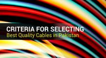 Selecting Quality Cables and Electrical Wires in Pakistan