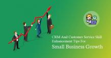 CRM And Customer Service Skill Enhancement Tips For SMBs
