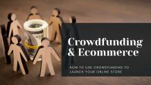 How to Use Crowdfunding to Launch Your Online Store – samitpatel