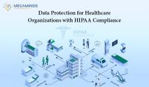 Data Protection for Healthcare Organizations with HIPAA