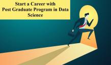 Start a Career with Post Graduate Program in Data Science