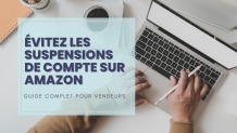                 Évitez les suspensions de compte sur Amazon : Guide pour vendeurs            