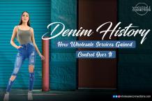 Denim History, How Wholesale Services Gained Control Over It