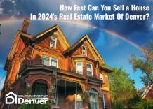 Sell Your Denver Home Quickly: Expert Tips For 2024