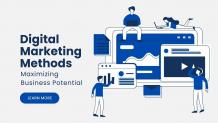 From Clicks to Conversions: Digital Marketing Methods for Maximizing Business Potential