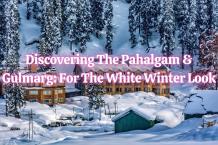  Discovering The Pahalgam &amp; Gulmarg: For The White Winter Look | Travel Blogs | akshat-blogs