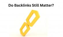 Do Backlinks Still Matter? The Ultimate Guide