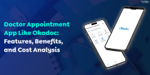 Doctor Appointment App Like Okadoc: Features, Benefits, and Cost Analysis