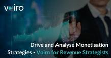 Drive and Analyse Monetisation Strategies - Voiro for Revenue Strategists