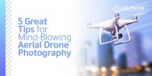 5 Great Tips for Mind-Blowing Aerial Drone Photography - Studio 52