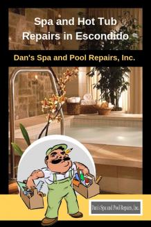 Spa and Hot Tub Repairs in Escondido Dan&#039;s Spa and Pool Repairs, Inc. is specialized in repairing... - JustPaste.it