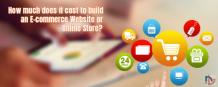 How Much Does it Cost to Build an E-commerce Website or Online Store?