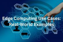 Edge Computing Use Cases: Real-World Examples - WriteUpCafe.com