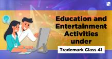 Trademark Class 41: Education &amp; Entertainment Activities | SwaritAdvisors