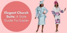 Elegant Church Suits: A Style Guide For Easter | Especially Yours