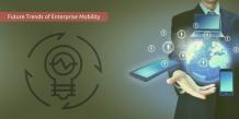 What are the trends that Enterprise Mobility will face in future?