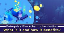 Enterprise Blockchain Tokenization — What is it and how it benefits?